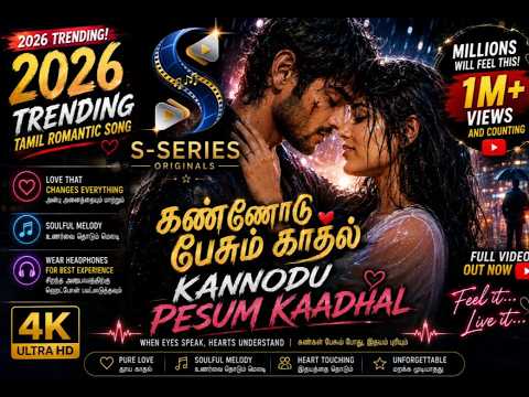 Kannodu Pesum Kaadhal | Viral Tamil Melody | 2026 Trending Love Song ❤️‍🔥